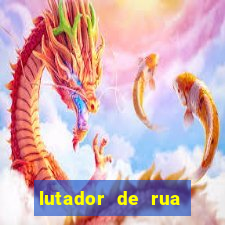 lutador de rua filme completo dublado mega filmes